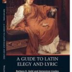 A Guide to Latin Elegy and Lyric