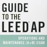 Guide to the LEED AP Operations and Maintenance (O+M) Exam