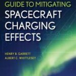 Guide to Mitigating Spacecraft Charging Effects