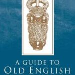 A Guide to Old English, Sixth Edition