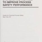 Guidelines for Integrating Management Systems and Metrics to Improve Process Safety Performance