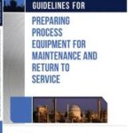 Guidelines for Preparing Process Equipment for Maintenance and Return to Service