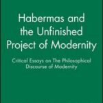 Habermas and the Unfinished Project of Modernity