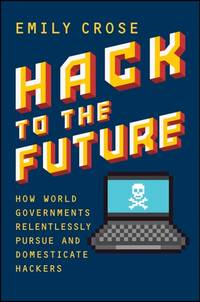 hack-future-how-world-governments-relentlessly-9781394169825