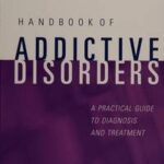 Handbook of Addictive Disorders