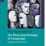 The Handbook of the Neuropsychology of Language