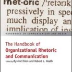 The Handbook of Organizational Rhetoric and Communication