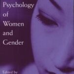 Handbook of the Psychology of Women and Gender