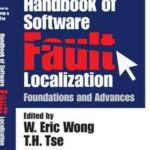Handbook of Software Fault Localization