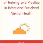 The Handbook of Training and Practice in Infant and Preschool Mental Health