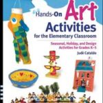 Hands-On Art Activities for the Elementary Classroom