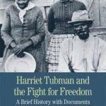 Harriet Tubman and the Fight for Freedom