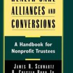 Health Care Alliances and Conversions