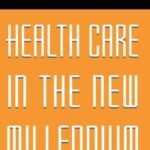Health Care in the New Millennium