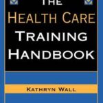 The Health Care Training Handbook