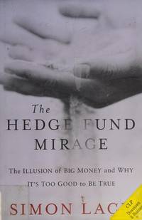 hedge-fund-mirage-illusion-big-money-9781118164310