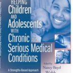 Helping Children and Adolescents with Chronic and Serious Medical Conditions