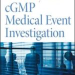 A History of a cGMP Medical Event Investigation