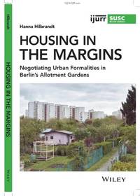 housing-margins-negotiating-urban-formalities-berlins-9781119540939