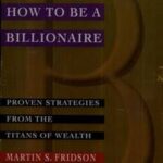 How to be a Billionaire