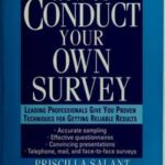 How to Conduct Your Own Survey