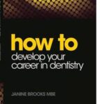 How to Develop Your Career in Dentistry