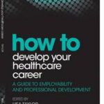 How to Develop Your Healthcare Career