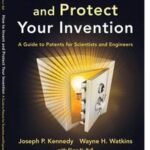 How to Invent and Protect Your Invention