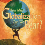 How Much Globalization Can We Bear