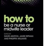 How to be a Nurse or Midwife Leader