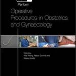 How to Perform Operative Procedures in Obstetrics and Gynaecology
