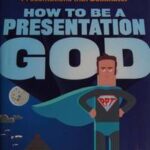 How to be a Presentation God