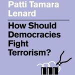 How Should Democracies Fight Terrorism?