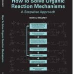 How To Solve Organic Reaction Mechanisms