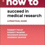 How to Succeed in Medical Research