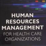 Human Resources Management for Health Care Organizations