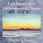 Ice Sheets and Late Quaternary Environmental Change