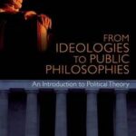 From Ideologies to Public Philosophies