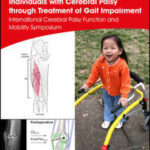 Improving Quality of Life for Individuals with Cer Ebral Palsy Through Treatment of Gait Impairment: International Cerebral Palsy Function and Mobility