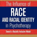 The Influence of Race and Racial Identity in Psychotherapy