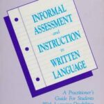 Informal Assessment and Instruction in Written Language