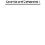 Innovative Processing and Manufacturing of Advanced Ceramics and Composites II