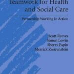 Interprofessional Teamwork for Health and Social Care