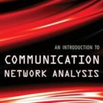 An Introduction to Communication Network Analysis