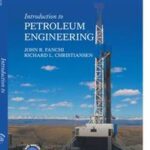 Introduction to Petroleum Engineering