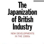 The Japanization of British Industry