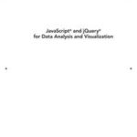 JavaScript and jQuery for Data Analysis and Visualization