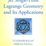 Jet Single-Time Lagrange Geometry and Its Applications