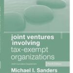 Joint Ventures Involving Tax-Exempt Organizations, 2024 Cumulative Supplement
