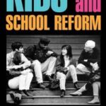 Kids and School Reform